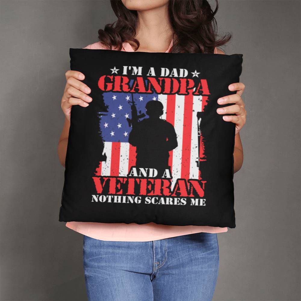 I'm A Dad, Grandpa, and A Veteran - Nothing Scares Me - Classic Throw Pillow