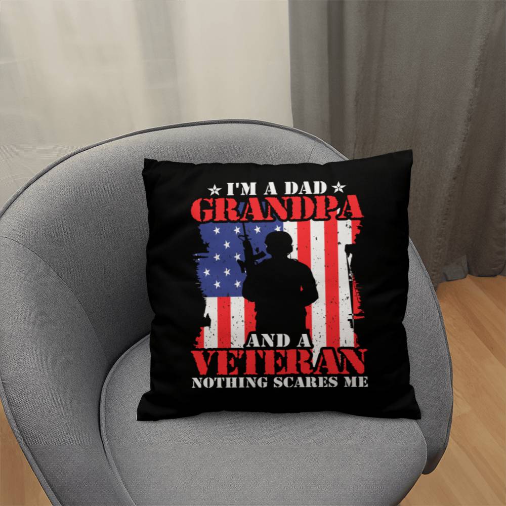 I'm A Dad, Grandpa, and A Veteran - Nothing Scares Me - Classic Throw Pillow