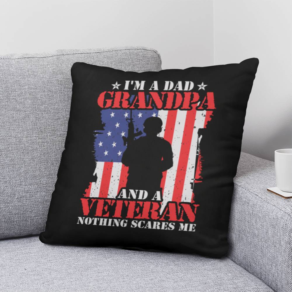 I'm A Dad, Grandpa, and A Veteran - Nothing Scares Me - Classic Throw Pillow