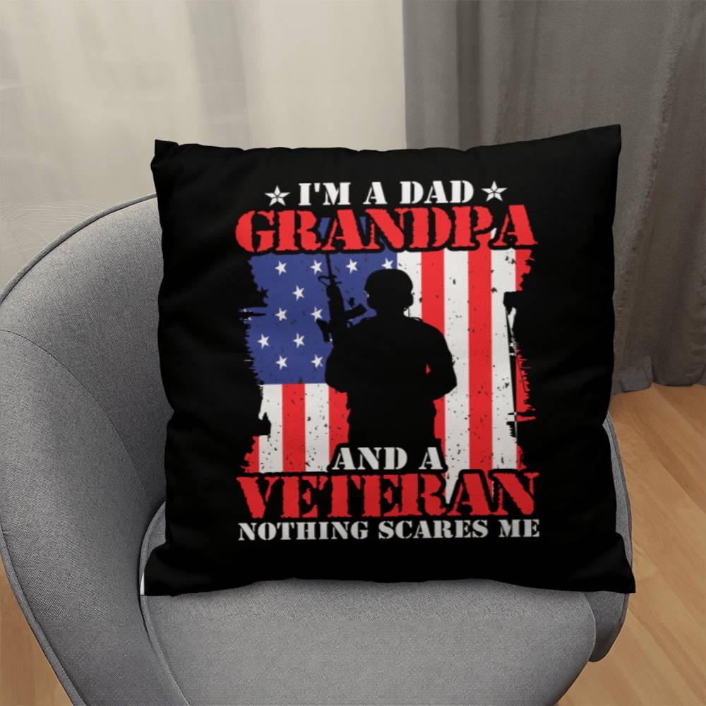 I'm A Dad, Grandpa, and A Veteran - Nothing Scares Me - Classic Throw Pillow