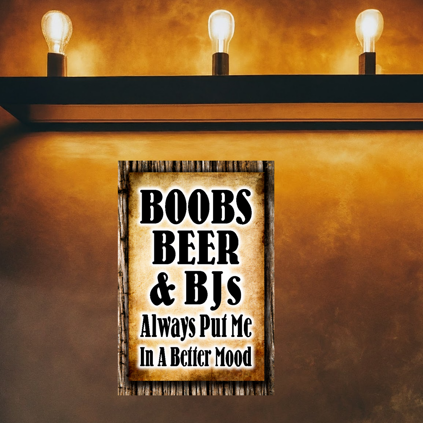 Boobs, Beer & BJs. Always Put Me In A Better Mood - 12" x 18" Vintage Metal Sign (With Free Opener)