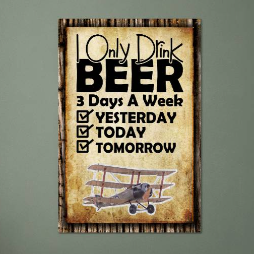 I Only Drink Beer 3 Days A Week - 12" x 18" Vintage Metal Sign